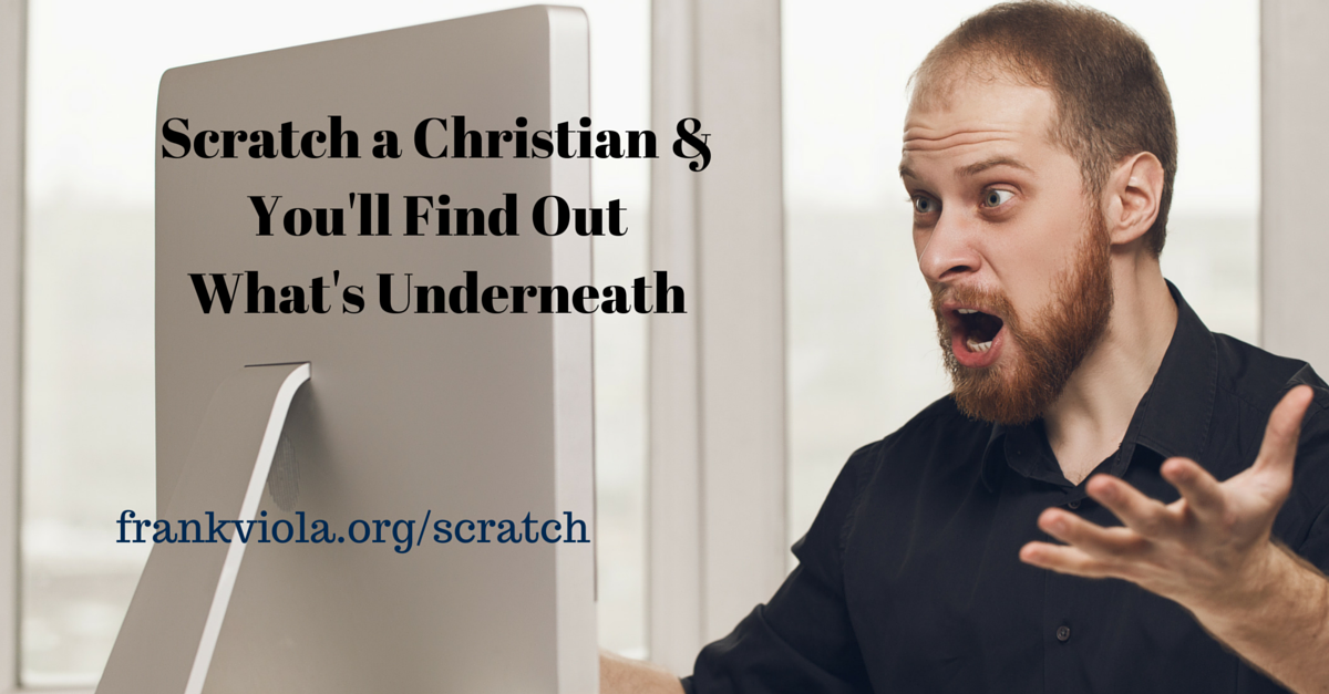 Scratch a Christian & You'll Find Out What's Underneath