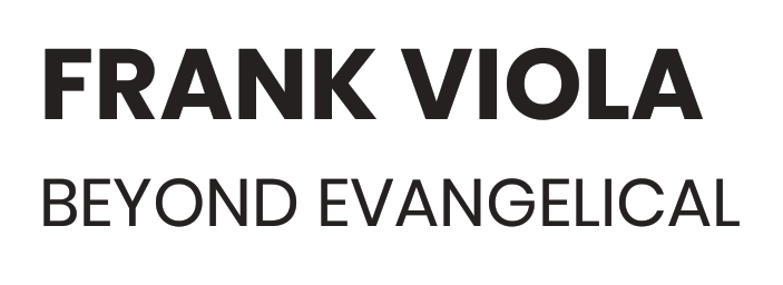 Frank Viola | Beyond Evangelical